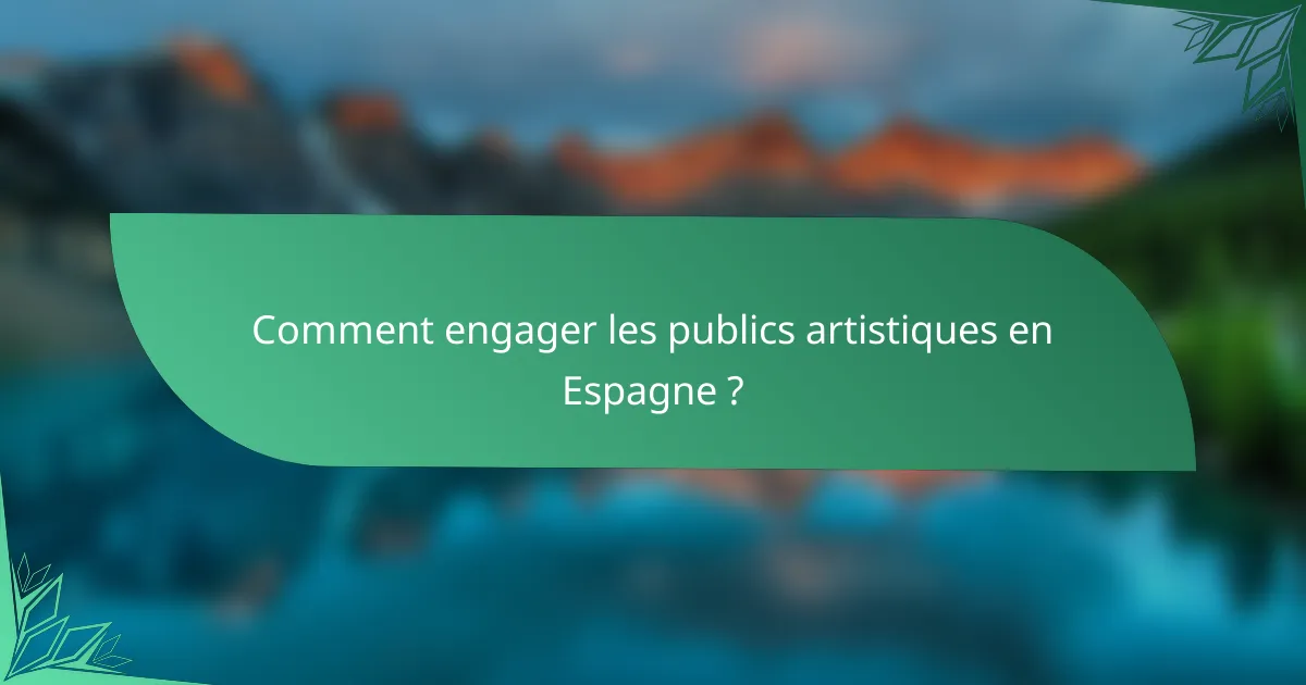 Comment engager les publics artistiques en Espagne ?